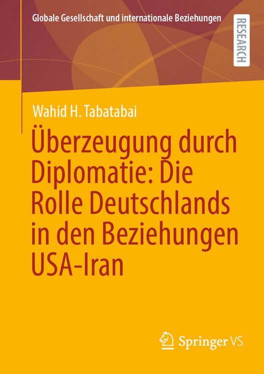 Produktbild: &Uuml;berzeugung durch Diplomatie: Die Rolle Deutschlands in den Beziehungen USA-Iran