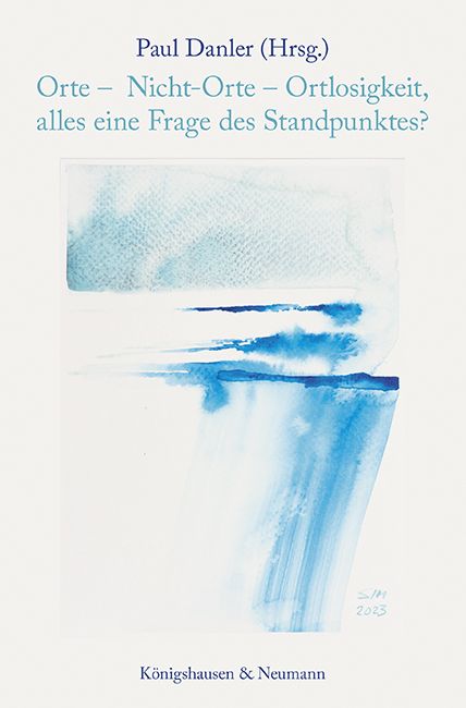 Produktbild: Orte &ndash; Nicht-Orte &ndash; Ortlosigkeit, alles eine Frage des Standpunktes?