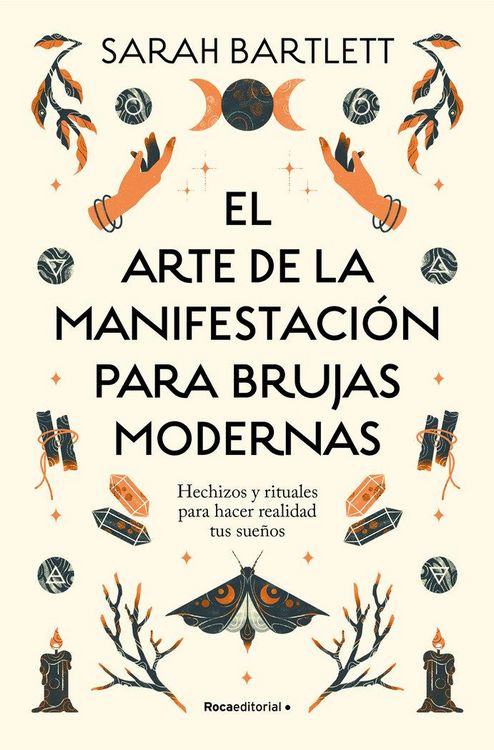 Produktbild: El Arte de la Manifestaci&oacute;n Para Brujas Modernas: Hechizos Y Rituales Para Hacer Realidad Tus Sue&ntilde;os/ The Modern Witch's Book of Manifestation