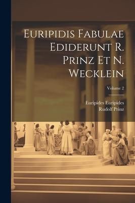 Produktbild: Euripidis Fabulae ediderunt R. Prinz et N. Wecklein; Volume 2