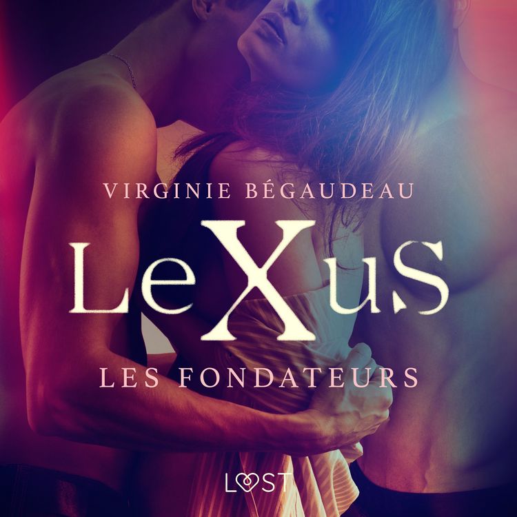 Produktbild: LeXuS : Les Fondateurs &ndash; Une dystopie &eacute;rotique