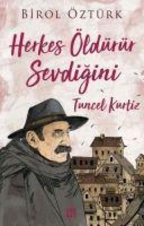Produktbild: Herkes &Ouml;ld&uuml;r&uuml;r Sevdigini - Tuncel Kurtiz