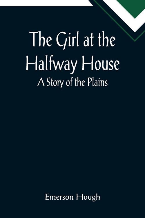 Produktbild: The Girl at the Halfway House; A Story of the Plains
