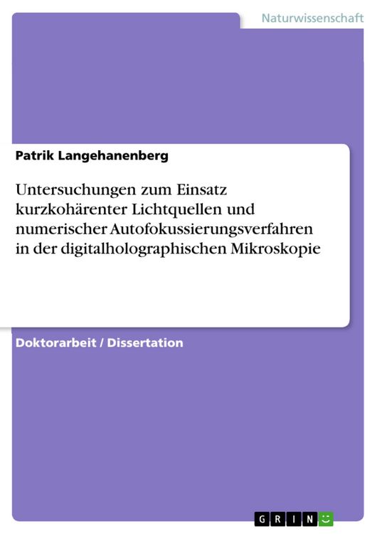 Produktbild: Untersuchungen zum Einsatz kurzkoh&auml;renter Lichtquellen und numerischer Autofokussierungsverfahren in der digitalholographischen Mikroskopie
