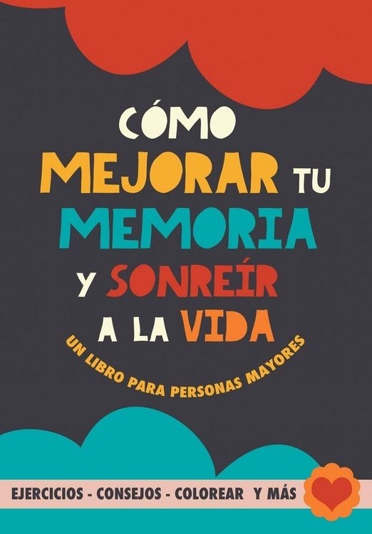 Produktbild: C&oacute;mo mejorar tu memoria y sonre&iacute;r a la vida