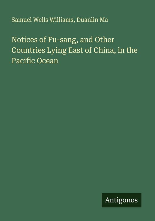 Produktbild: Notices of Fu-sang, and Other Countries Lying East of China, in the Pacific Ocean