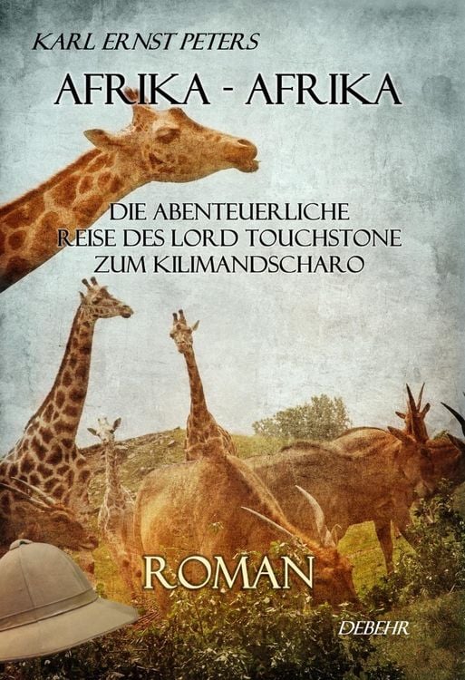Produktbild: Afrika - Afrika - oder - Die abenteuerliche Reise des Lord Touchstone zum Kilimandscharo - ROMAN