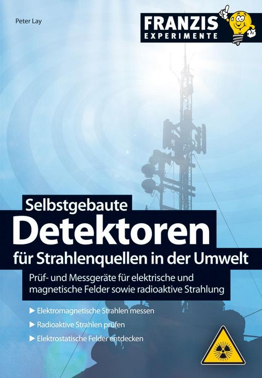 Produktbild: Selbstgebaute Detektoren f&uuml;r Strahlenquellen in der Umwelt