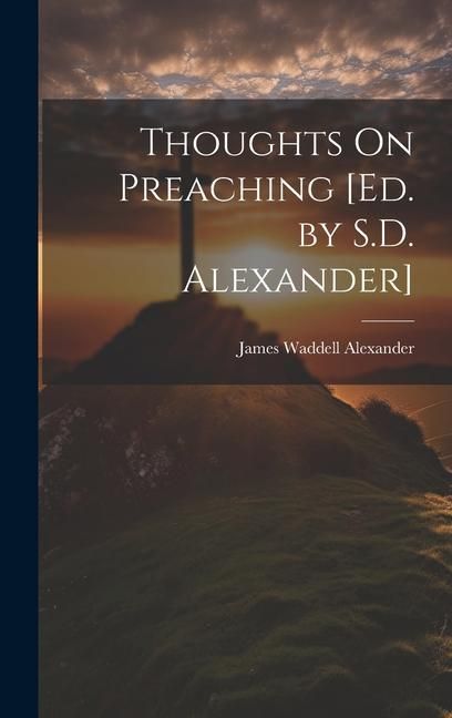 Produktbild: Thoughts On Preaching [Ed. by S.D. Alexander]