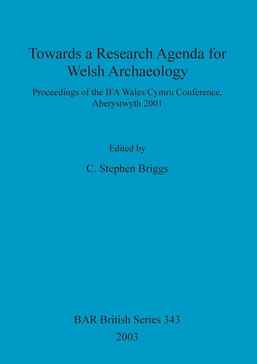 Produktbild: Towards a Research Agenda for Welsh Archaeology