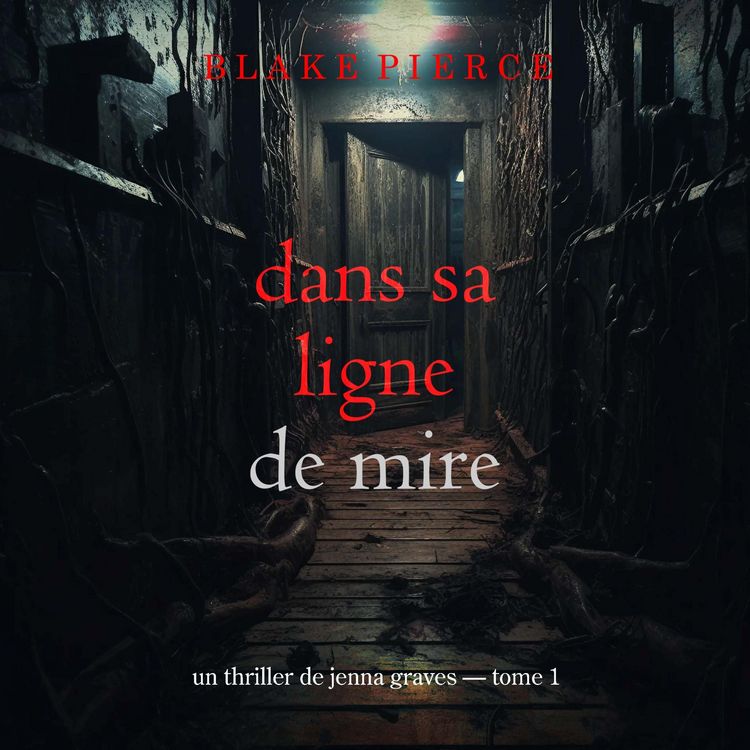 Produktbild: Dans sa ligne de mire (Un thriller de Jenna Graves &mdash; tome 1)