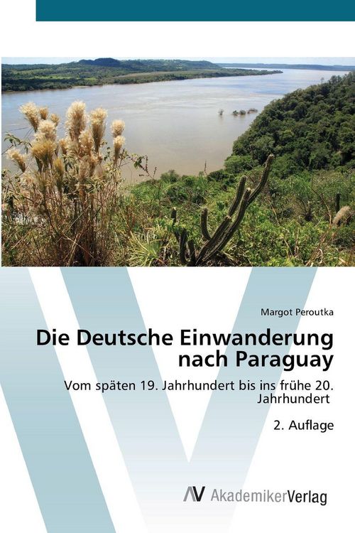 Produktbild: Die Deutsche Einwanderung nach Paraguay
