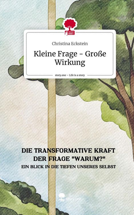 Produktbild: Kleine Frage - Gro&szlig;e Wirkung. Life is a Story - story.one