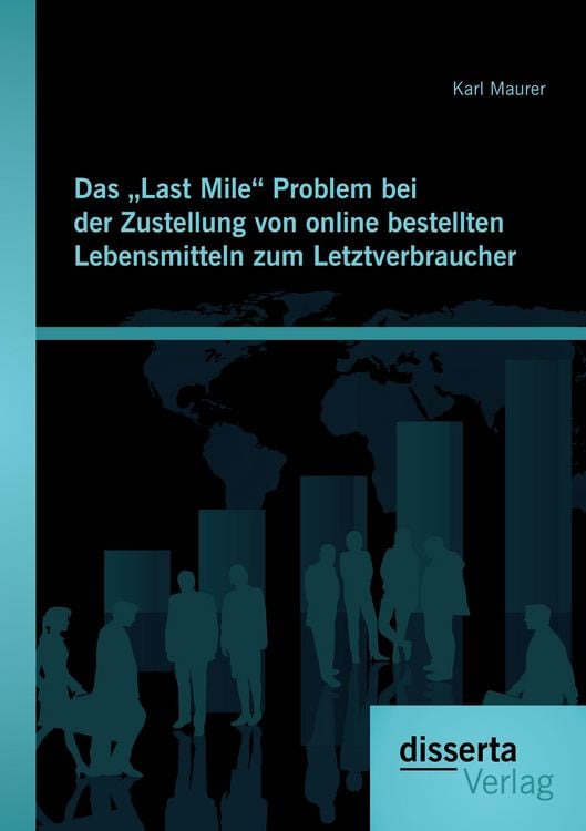 Produktbild: Das &bdquo;Last Mile&ldquo; Problem bei der Zustellung von online bestellten Lebensmitteln zum Letztverbraucher