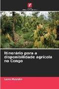 Produktbild: Itiner&aacute;rio para a disponibilidade agr&iacute;cola no Congo