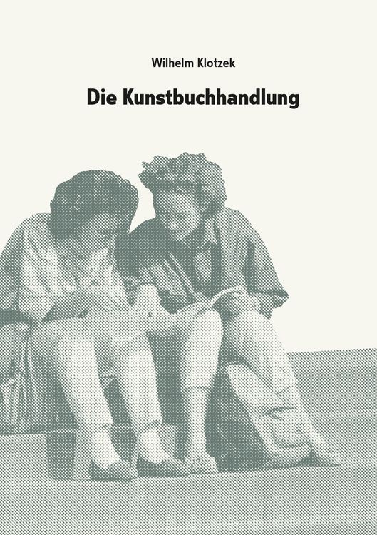 Produktbild: Wilhelm Klotzek. Die Kunstbuchhandlung