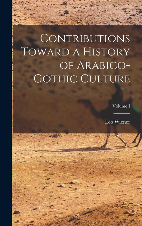 Produktbild: Contributions Toward a History of Arabico-Gothic Culture; Volume I