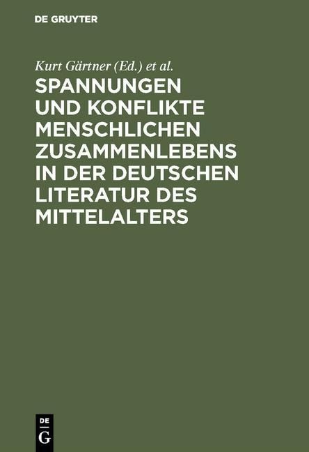 Produktbild: Spannungen und Konflikte menschlichen Zusammenlebens in der deutschen Literatur des Mittelalters