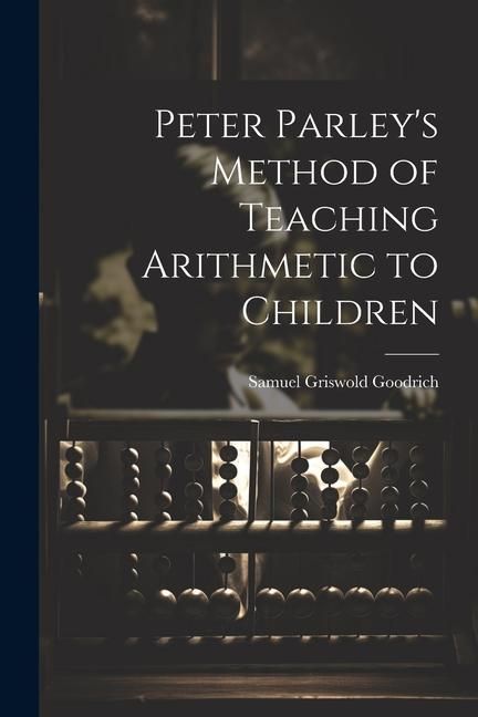 Produktbild: Peter Parley's Method of Teaching Arithmetic to Children