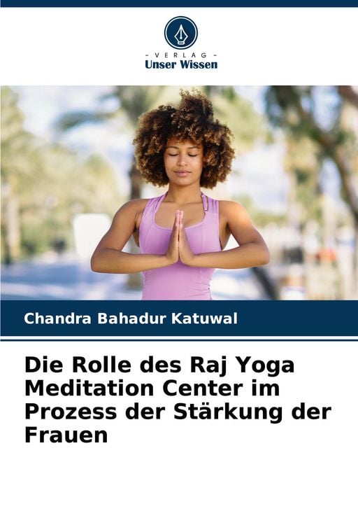 Produktbild: Die Rolle des Raj Yoga Meditation Center im Prozess der St&auml;rkung der Frauen