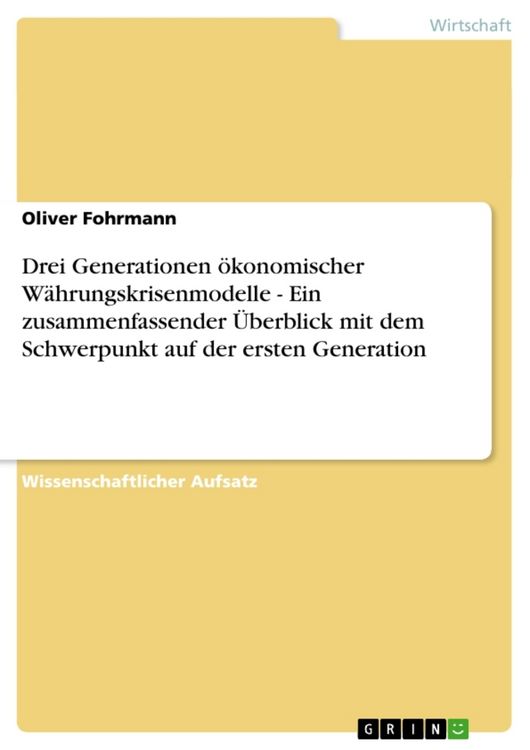 Produktbild: Drei Generationen &ouml;konomischer W&auml;hrungskrisenmodelle - Ein zusammenfassender &Uuml;berblick mit dem Schwerpunkt auf der ersten Generation