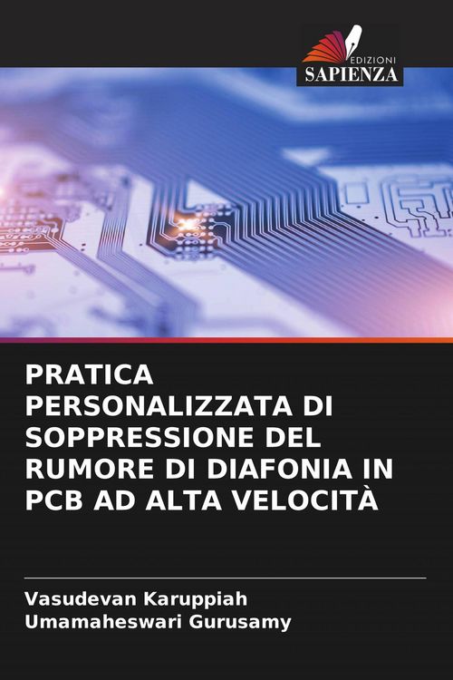 Produktbild: PRATICA PERSONALIZZATA DI SOPPRESSIONE DEL RUMORE DI DIAFONIA IN PCB AD ALTA VELOCIT&Agrave;