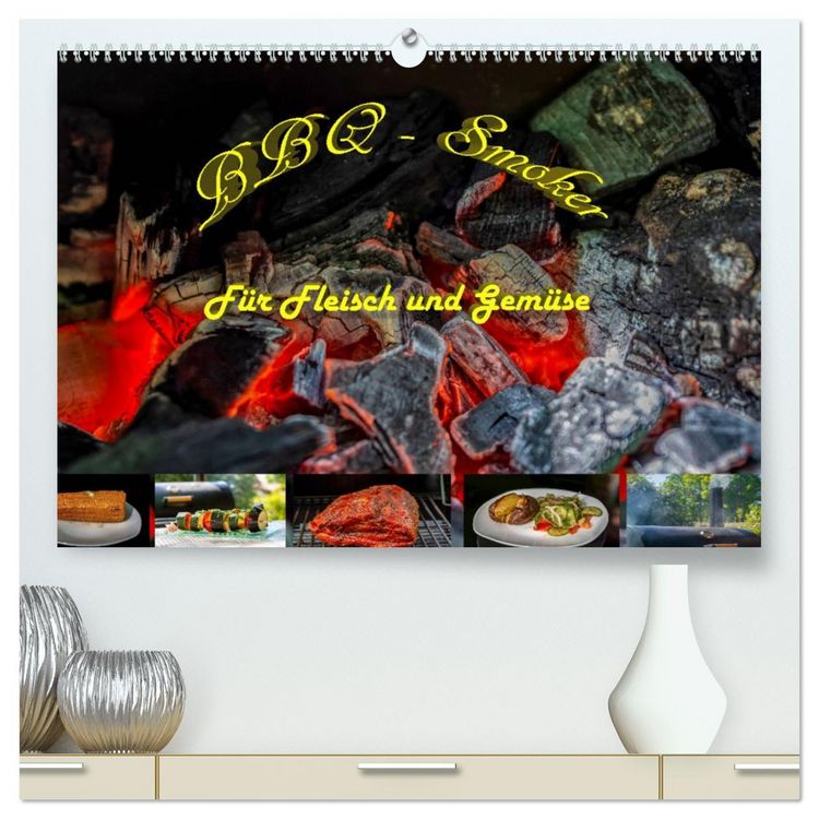 Produktbild: BBQ - Smoker F&uuml;r Fleisch und Gem&uuml;se (hochwertiger Premium Wandkalender 2026 DIN A2 quer), Kunstdruck in Hochglanz