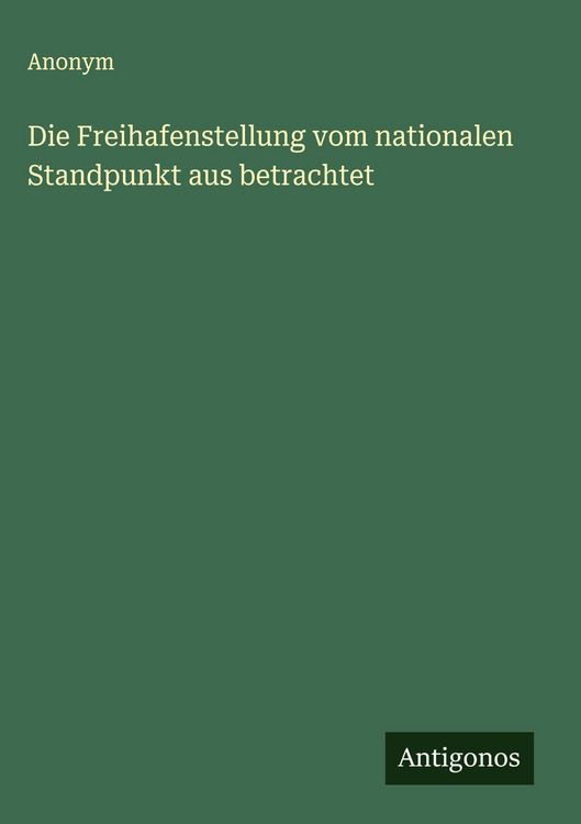 Produktbild: Die Freihafenstellung vom nationalen Standpunkt aus betrachtet