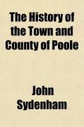 Produktbild: The History of the Town and County of Poole