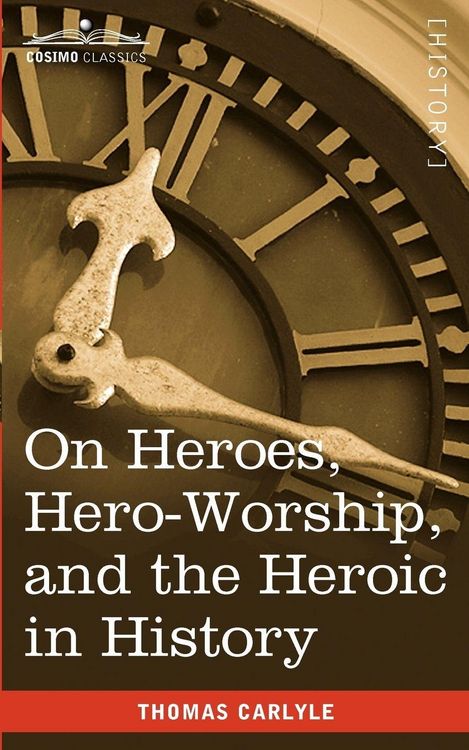 Produktbild: On Heroes, Hero-Worship, and the Heroic in History