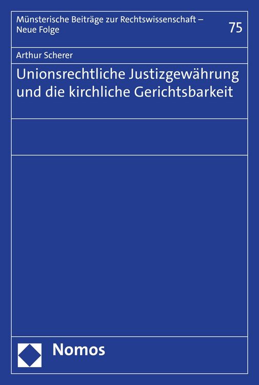 Produktbild: Unionsrechtliche Justizgew&auml;hrung und die kirchliche Gerichtsbarkeit