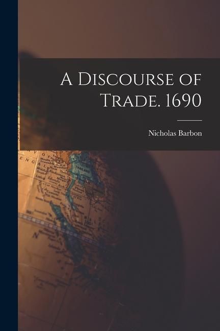 Produktbild: A Discourse of Trade. 1690