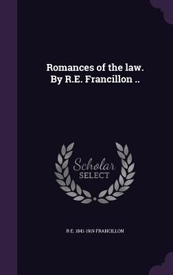 Produktbild: Romances of the law. By R.E. Francillon ..