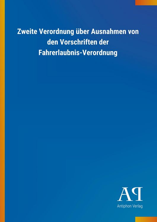 Produktbild: Zweite Verordnung &uuml;ber Ausnahmen von den Vorschriften der Fahrerlaubnis-Verordnung
