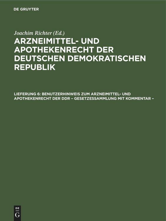 Produktbild: Benutzerhinweis zum Arzneimittel- und Apothekenrecht der DDR - Gesetzessammlung mit Kommentar -