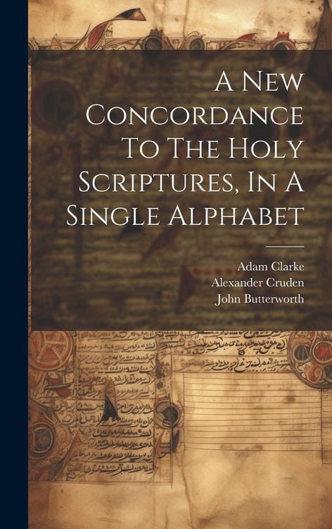 Produktbild: A New Concordance To The Holy Scriptures, In A Single Alphabet