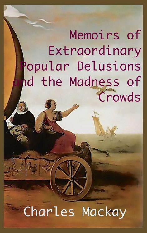 Produktbild: Memoirs Of Extraordinary Popular Delusions and The Madness Of Crowds.
