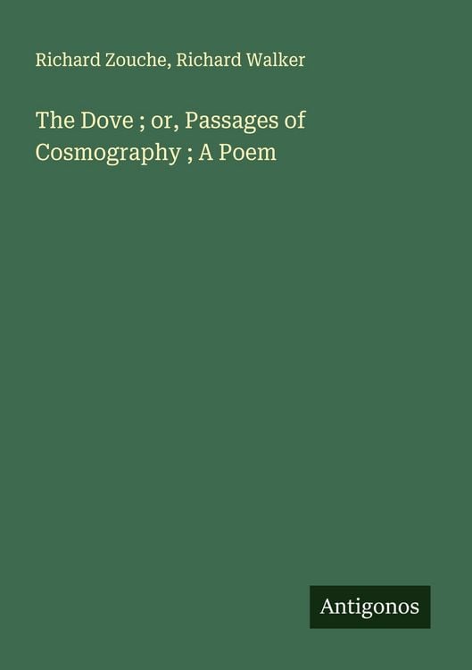 Produktbild: The Dove ; or, Passages of Cosmography ; A Poem