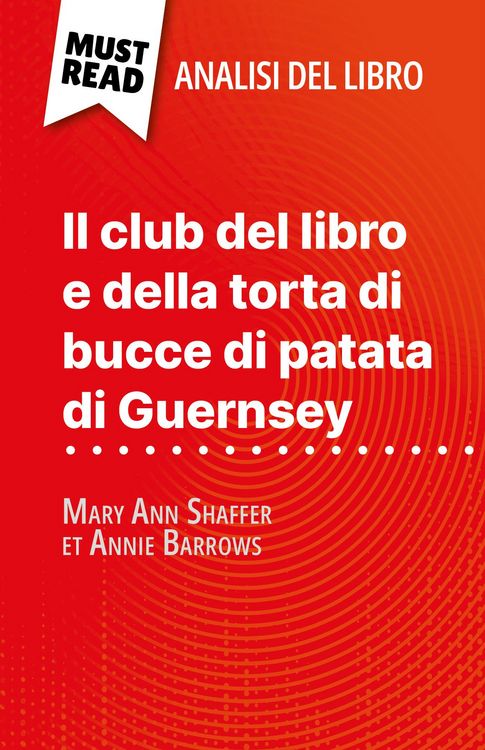Produktbild: Il club del libro e della torta di bucce di patata di Guernsey di Mary Ann Shaffer et Annie Barrows (Analisi del libro)