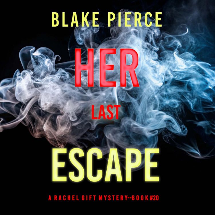 Produktbild: Her Last Escape (A Rachel Gift FBI Suspense Thriller&mdash;Book 20)