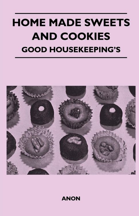 Produktbild: Home Made Sweets and Cookies - Good Housekeeping's