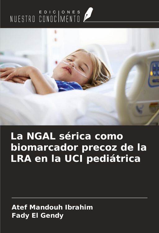 Produktbild: La NGAL s&eacute;rica como biomarcador precoz de la LRA en la UCI pedi&aacute;trica
