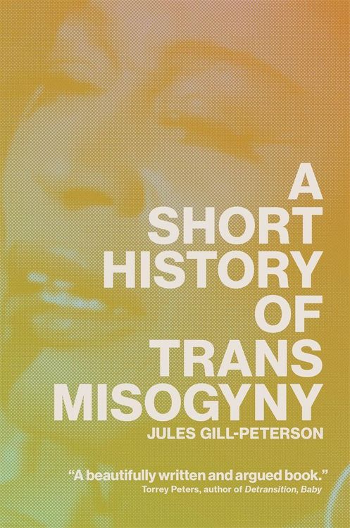 Produktbild: A Short History of Trans Misogyny