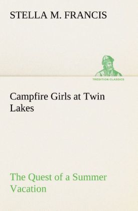Produktbild: Campfire Girls at Twin Lakes The Quest of a Summer Vacation