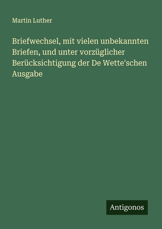 Produktbild: Briefwechsel, mit vielen unbekannten Briefen, und unter vorz&uuml;glicher Ber&uuml;cksichtigung der De Wette'schen Ausgabe