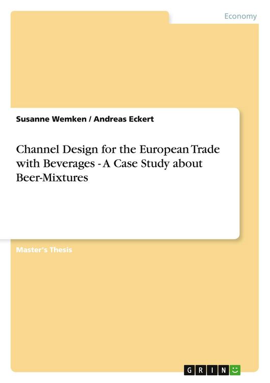 Produktbild: Channel Design for the European Trade with Beverages - A Case Study about Beer-Mixtures