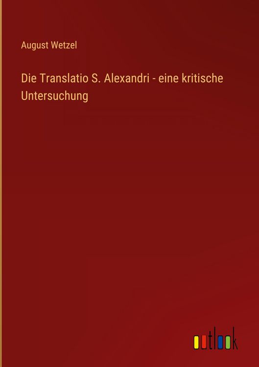 Produktbild: Die Translatio S. Alexandri - eine kritische Untersuchung