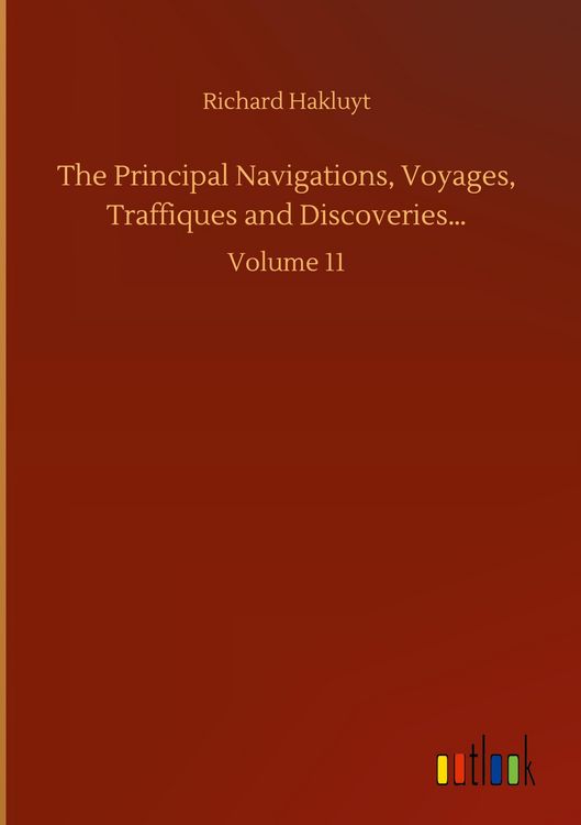 Produktbild: The Principal Navigations, Voyages, Traffiques and Discoveries...