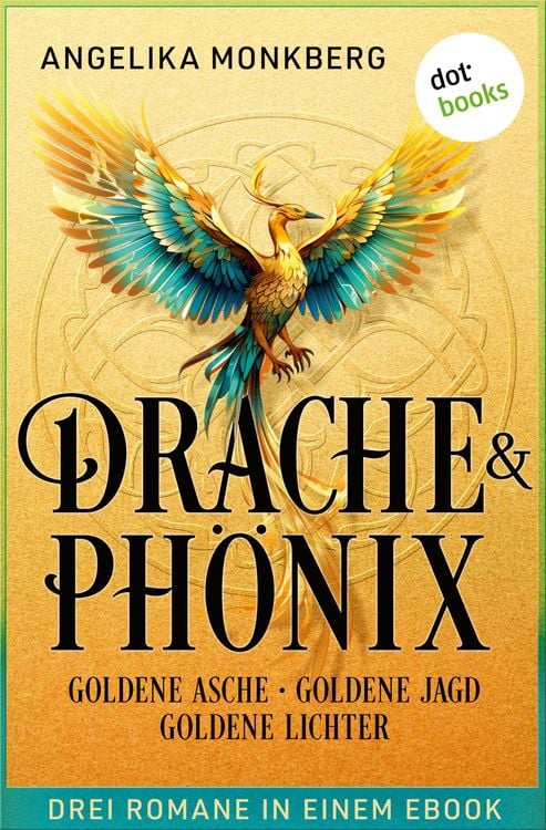 Produktbild: DRACHE UND PH&Ouml;NIX: Goldene Asche, Goldene Jagd & Goldene Lichter