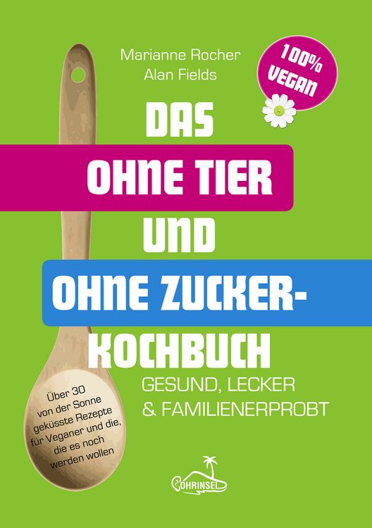 Produktbild: Das ohne Tier und ohne Zucker Kochbuch